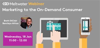 Meltwater Webinar: Marketing to the On-Demand Consumer