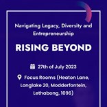 Rising Beyond: Navigating Legacy, Diversity and Entrepreneurship